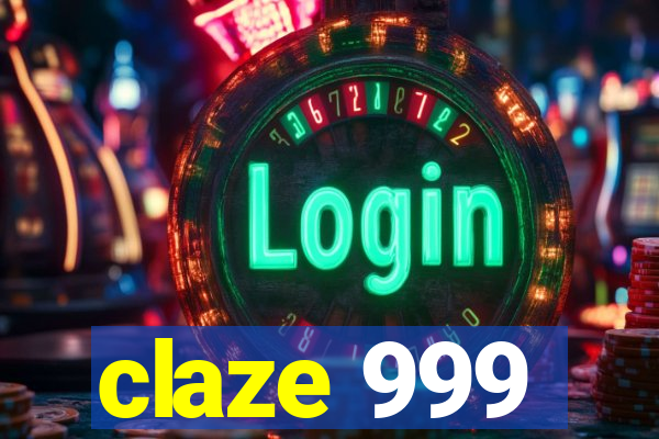 claze 999